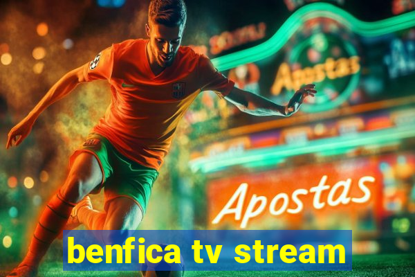 benfica tv stream